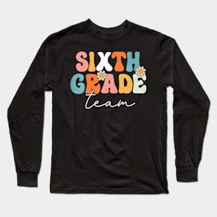 Sixth Grade Team Retro Groovy Back To School 6Th Grade Long Sleeve T-Shirt